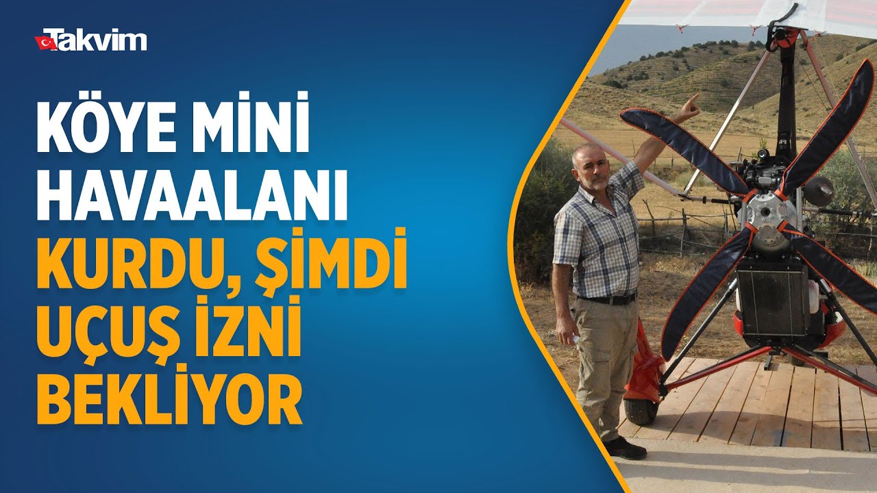 Köyüne 65 bin euro harcayarak mini havaalanı kurdu, şimdi uçuş izni bekliyor