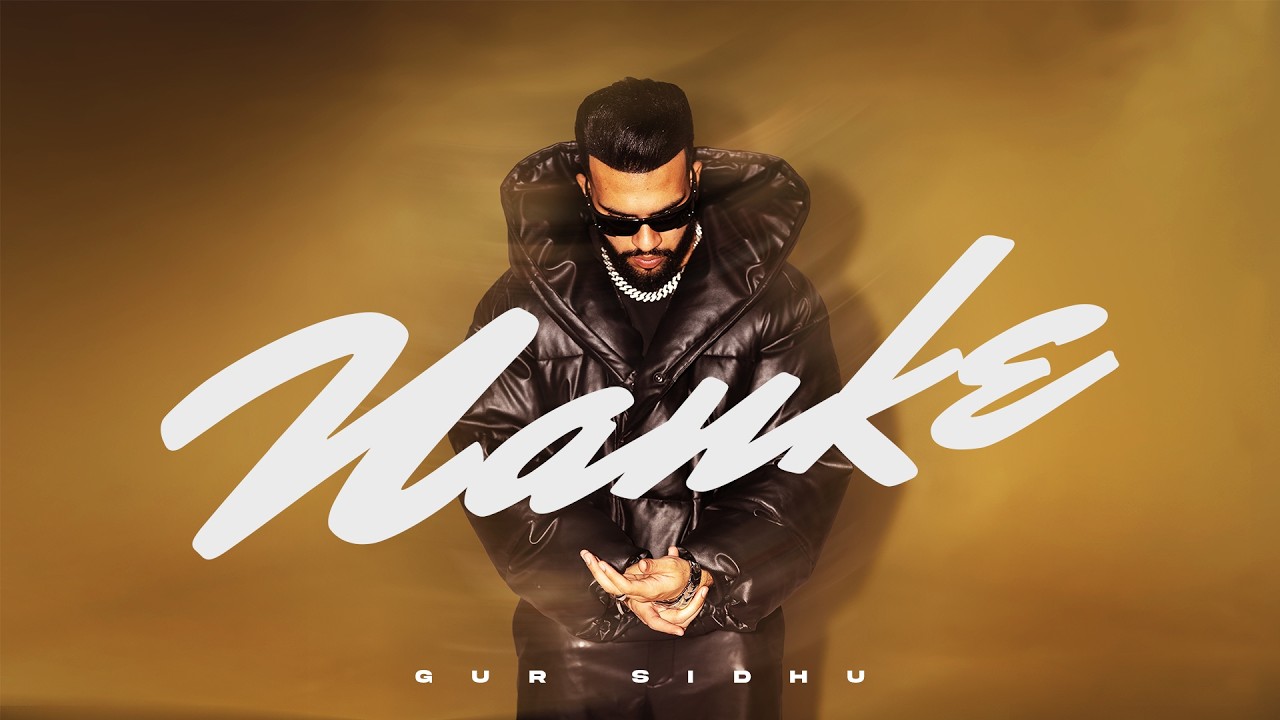 Nanke (Official Song) Gur Sidhu | Balkar| Punjabi Song