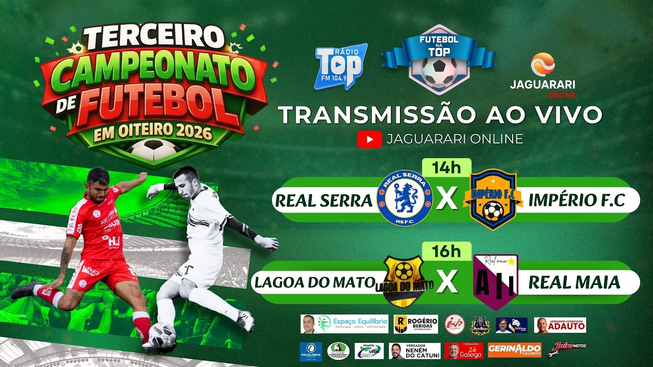 CAMPEONATO DE OUTEIRO ☼14/3/2026 [14h► REAL SERRA x IMPÉRIO F.C] ↔ [16h► LAGOA DO MATO x REAL MAIA]