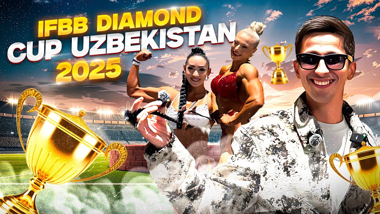 IFBB DIAMOND CUP UZBEKISTAN 2025 #xoliqjon_vines
