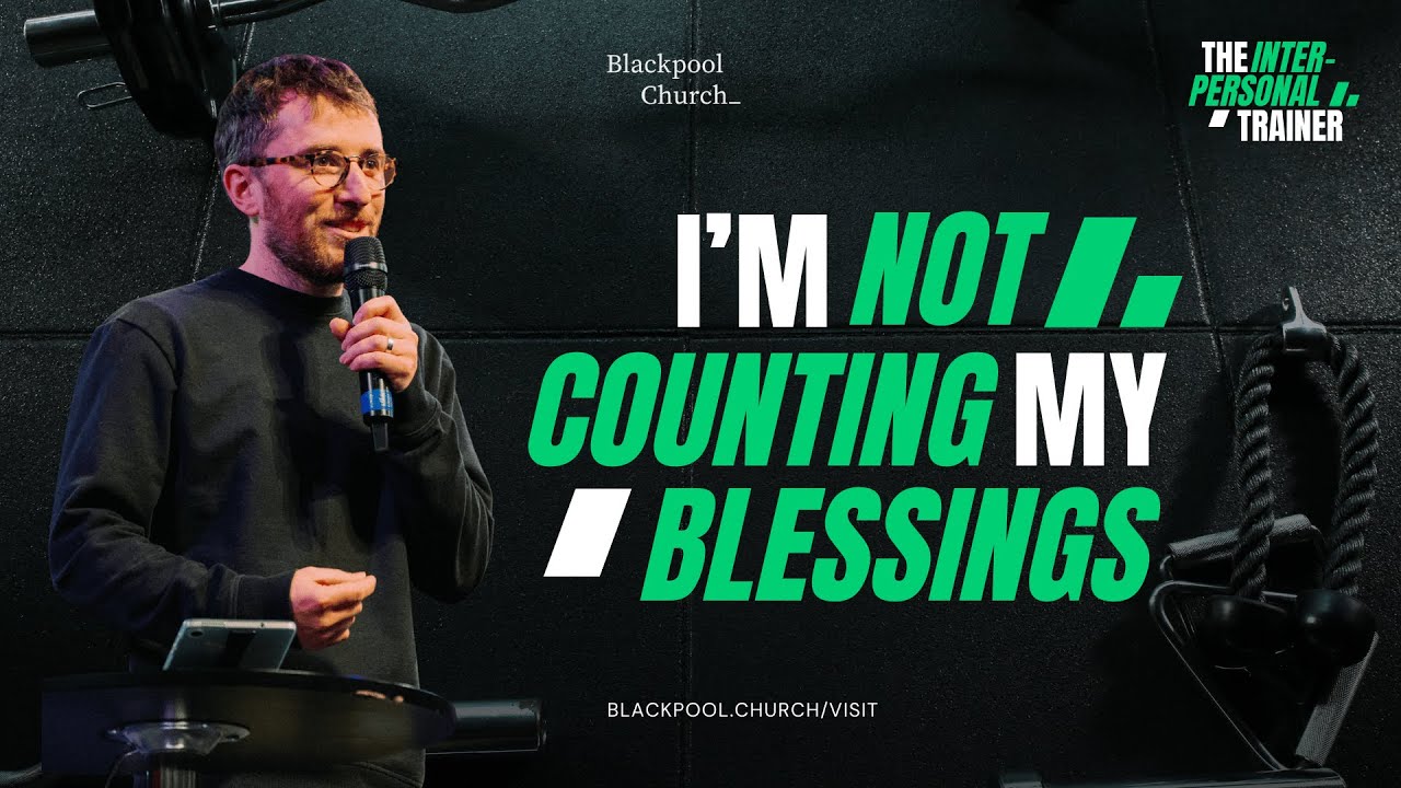 I'm Not Counting My Blessings - Andy Dykes | The Interpersonal Trainer