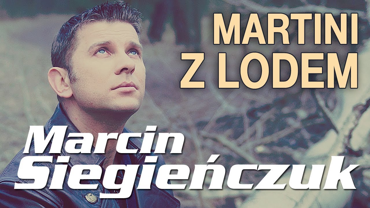 Marcin Siegieńczuk - Martini z lodem (Official Video)
