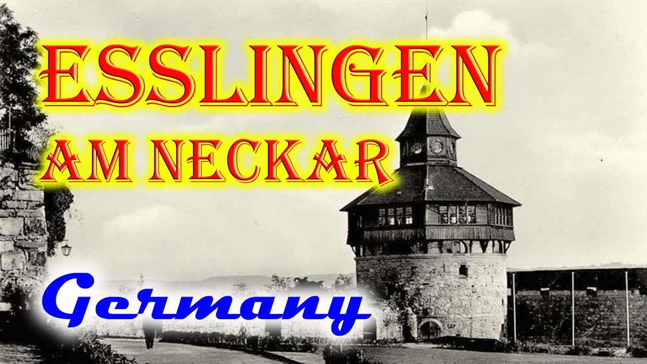 Old photos of Esslingen am Neckar, Baden-W&uuml;rttemberg, Germany - Alte Fotos von Esslingen am Neckar