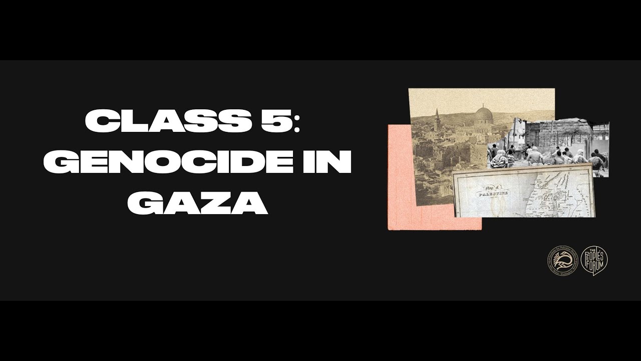 Short Course on Palestine Class 5: Genocide in Gaza