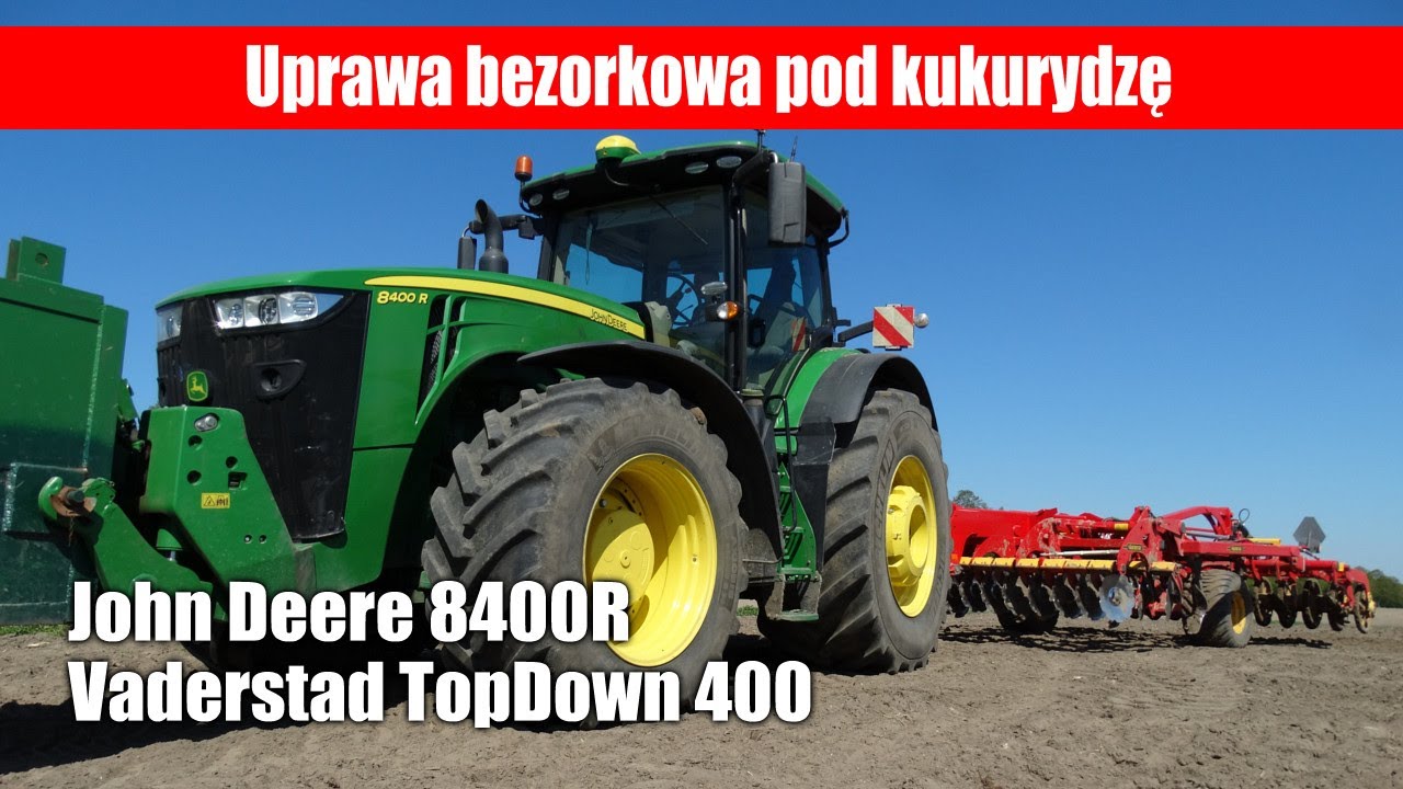 John Deere 8400R + Vaderstad TopDown 400 w uprawie bezorkowej pod kukurydzę