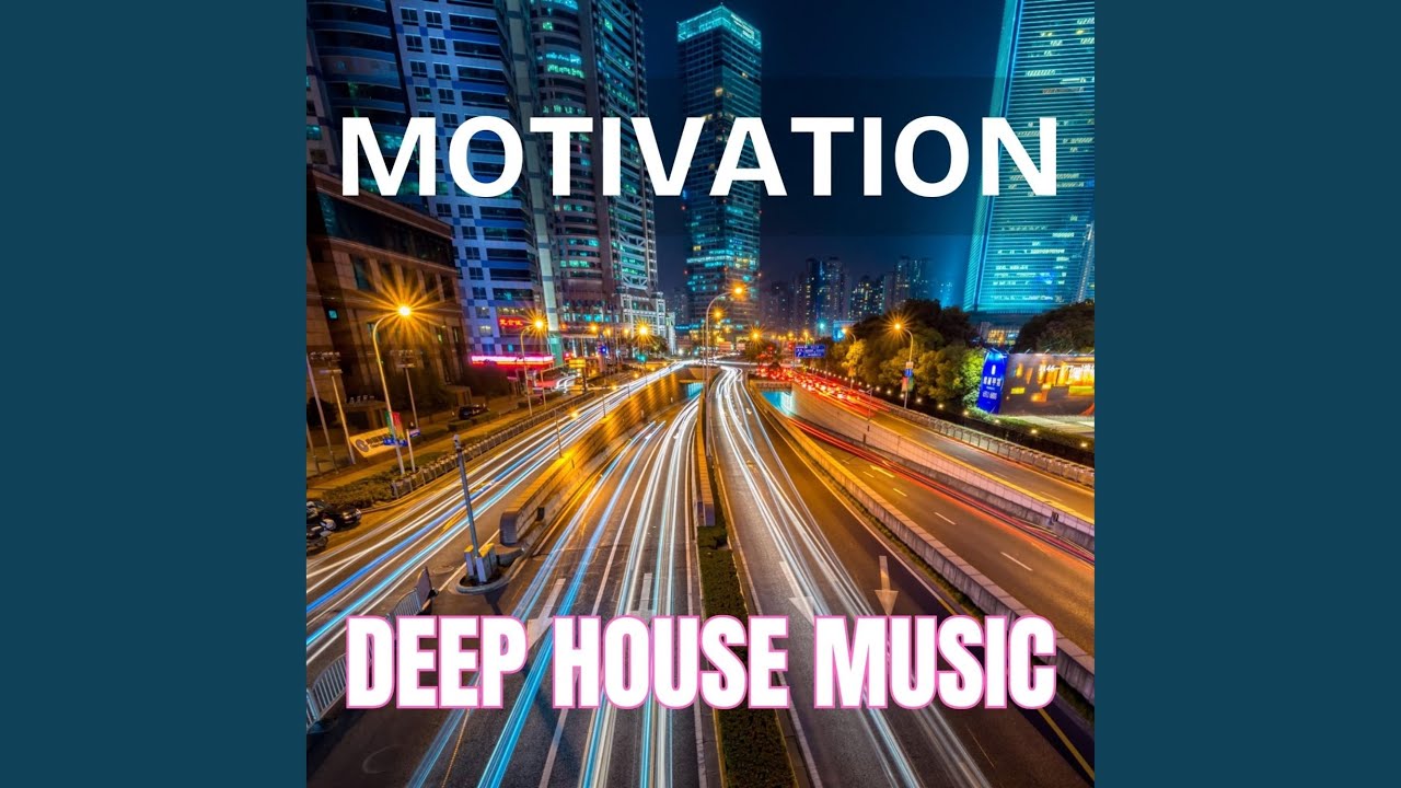Motivation Deep House Music
