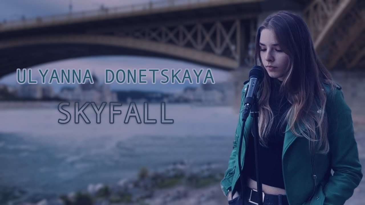 Ulyanna Donetskaya - Skyfall (Cover)