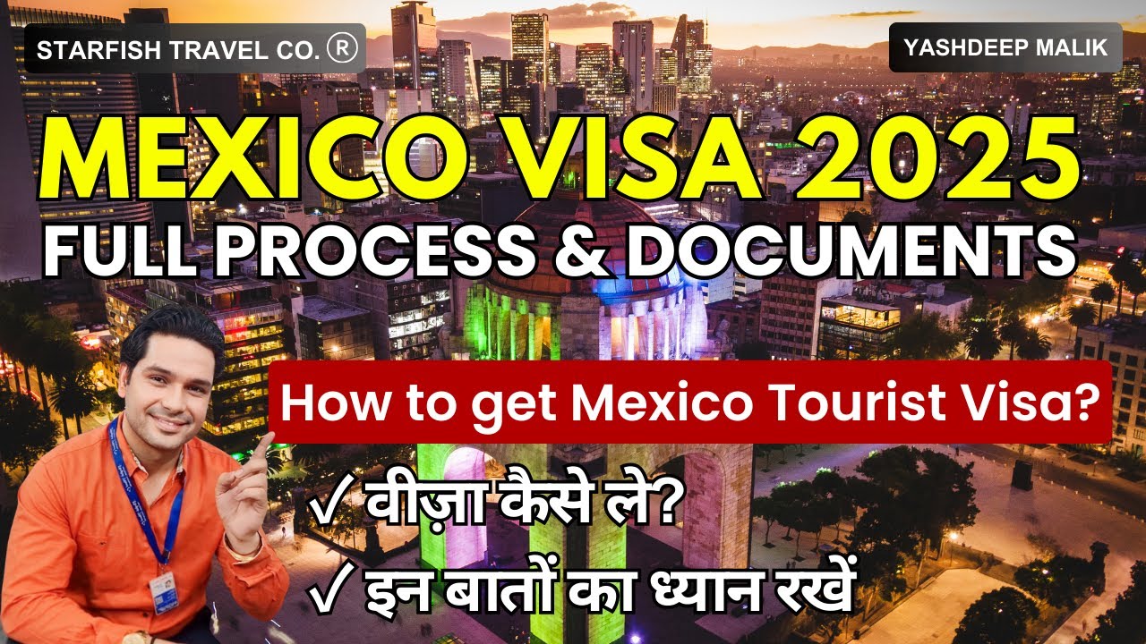 Mexico Visa Process for Tourism in 2025 - How to get a visa?