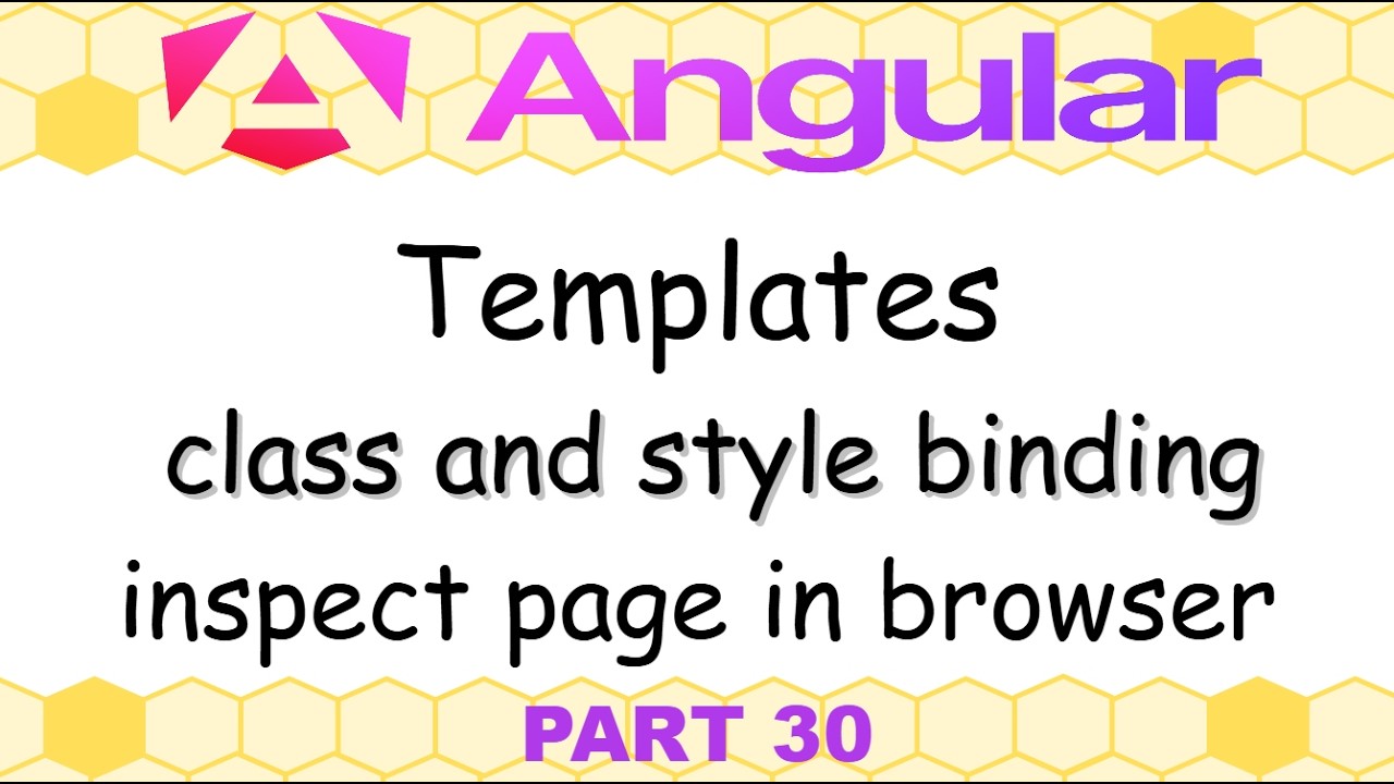 Angular 21 - 30. Templates, class and style binding, inspect page in browser
