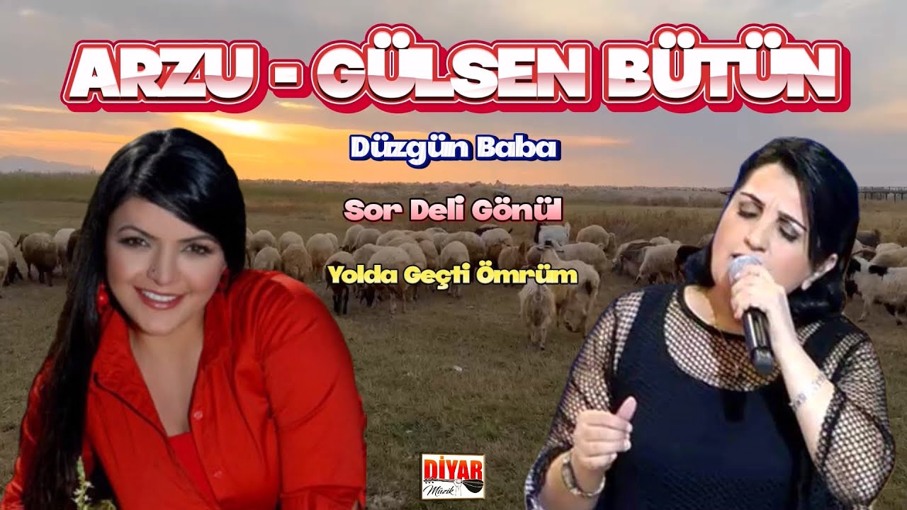 Arzu Ft Gülsen - Bütün Düzgün Baba - Sor Deli Gönül - Yolda Geçti Ömrüm