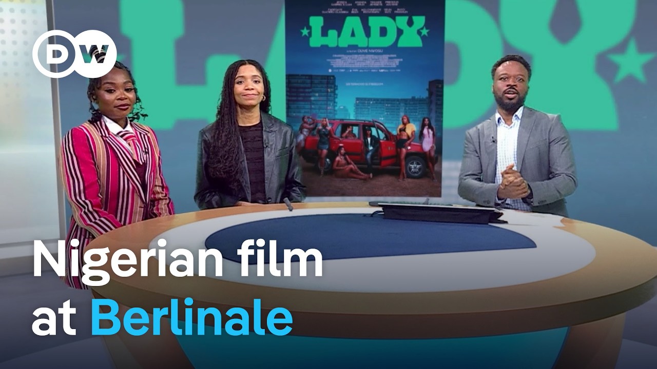 Berlin film festival showcases Nigeria's 'Lady' | DW News