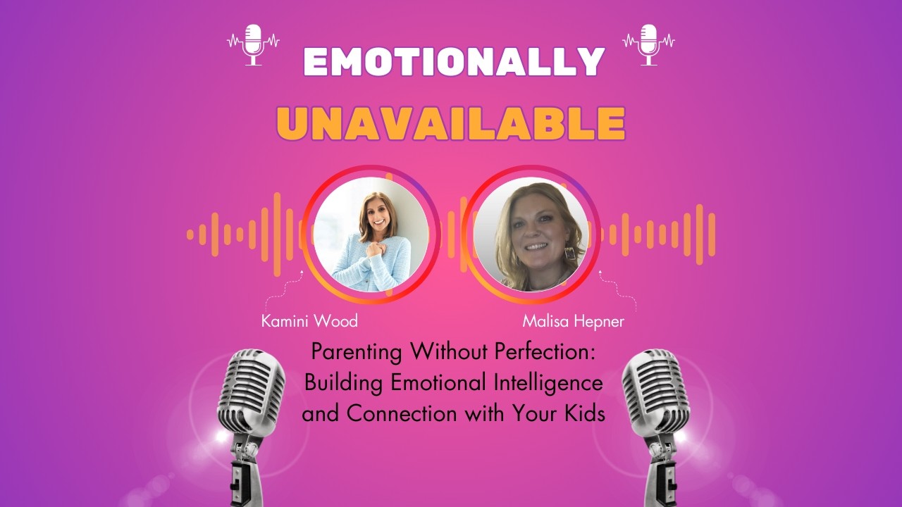 Parenting Without Perfection: Building Emotional Intelligence and Connection with Your Kids