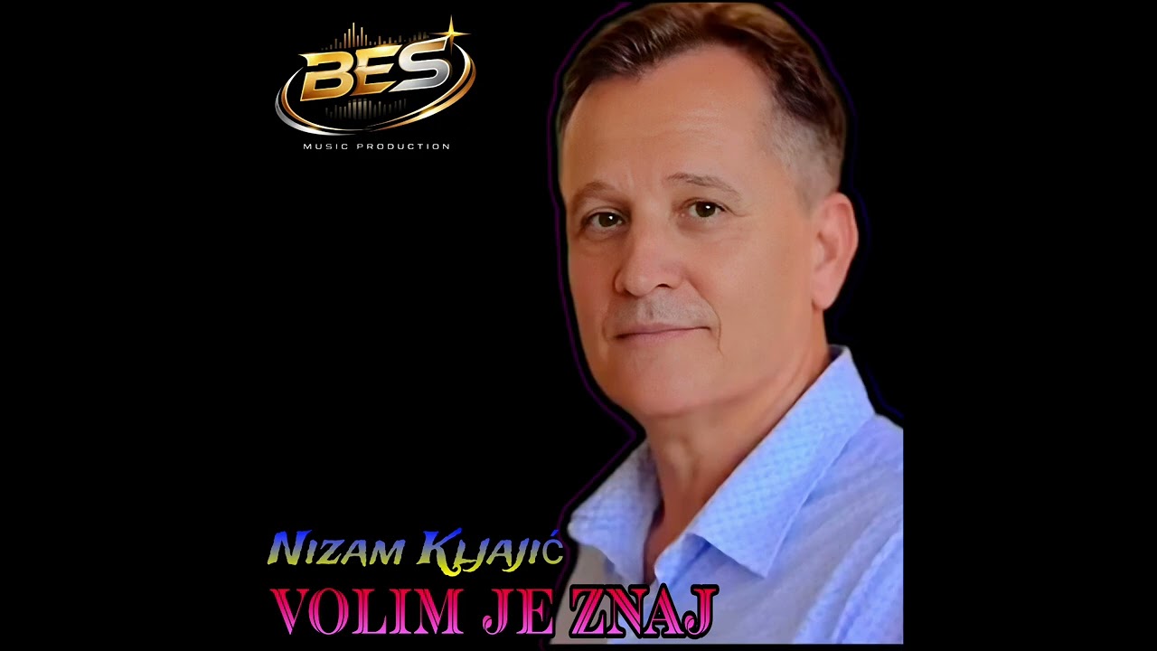 Nizam Kljajić | Volim Je Znaj | BES