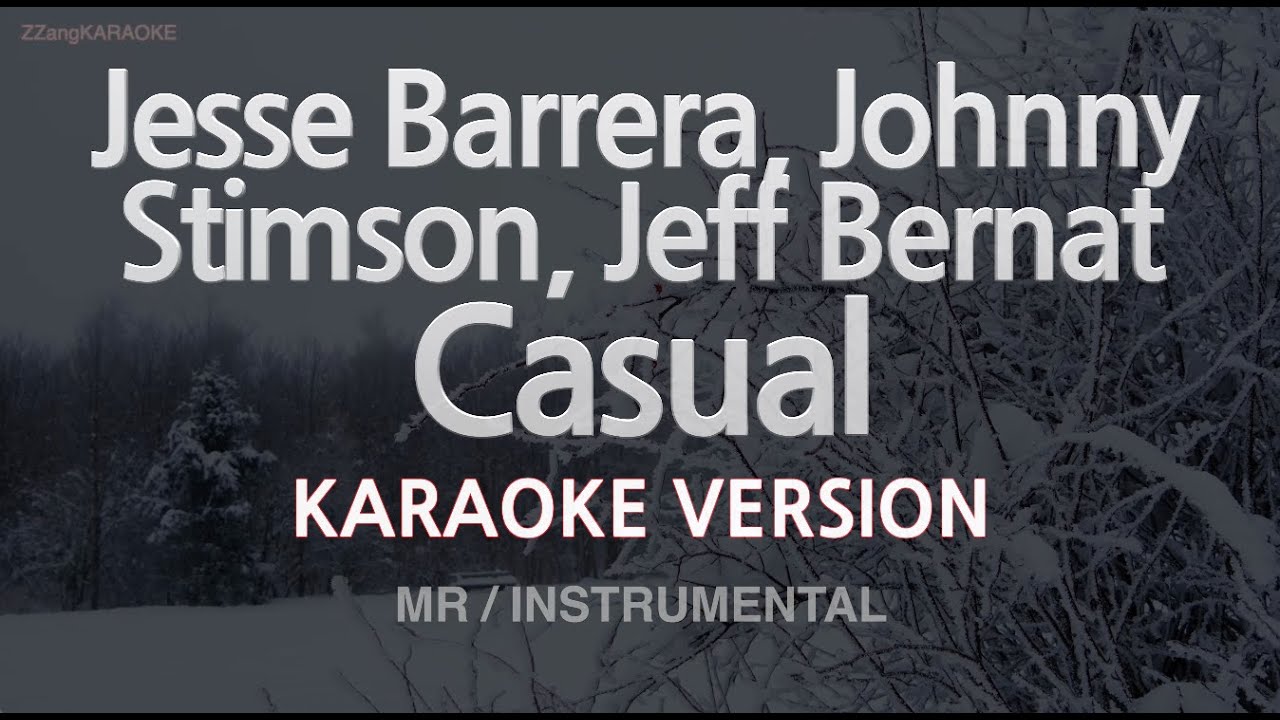 Jesse Barrera, Johnny Stimson, Jeff Bernat - Casual (Instrumental) (Karaoke Version)