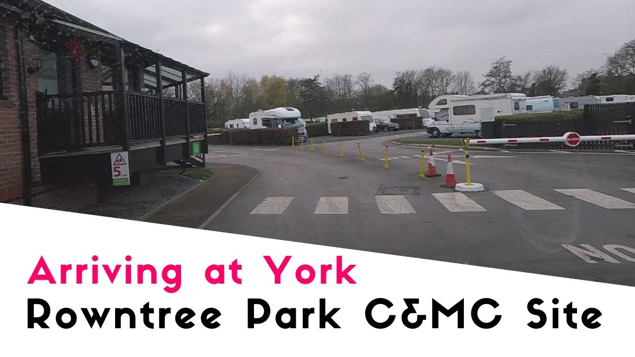 Arriving At York Rowntree Park Caravan And Motorhome Club Site | York Rowntree Park 2018 Pt1