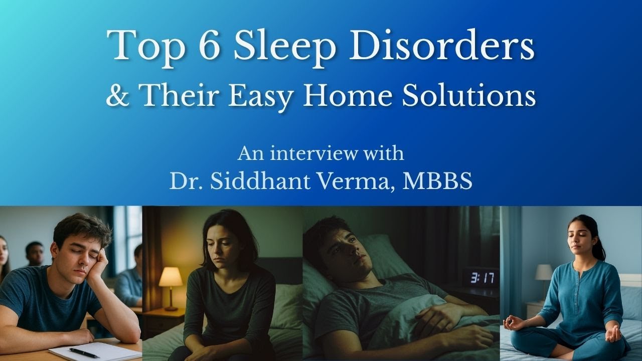 Top 6 Sleep Disorders & Their Home Solutions | Ft. Dr. Siddhant Verma | Podcast by Anshula