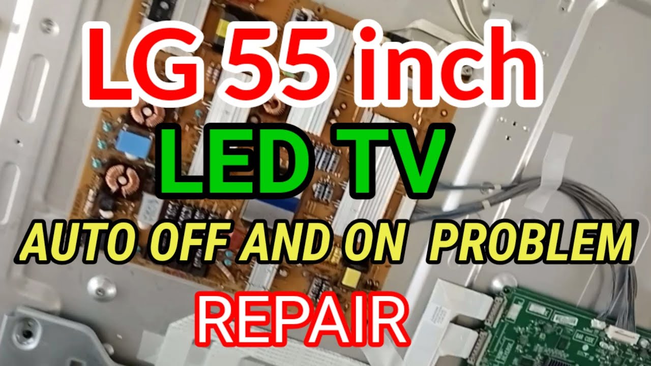 LG 55 inch LED TV AUTO OFF AND ON PROBLEM REPAIR  Model: 55LW5300