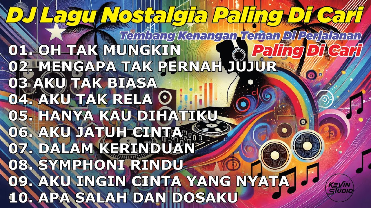 DJ LAGU NOSTALGIA PALING DICARI Lagu Kenangan Cocok Di Perjalanan | Oh Tak Mungkin KEVIN STUDIO