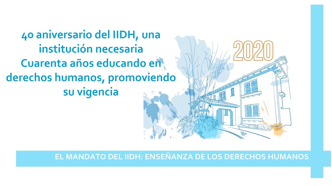 40 aniversario del IIDH, una instituci&oacute;n necesaria - Mandato: ense&ntilde;anza de los derechos humanos