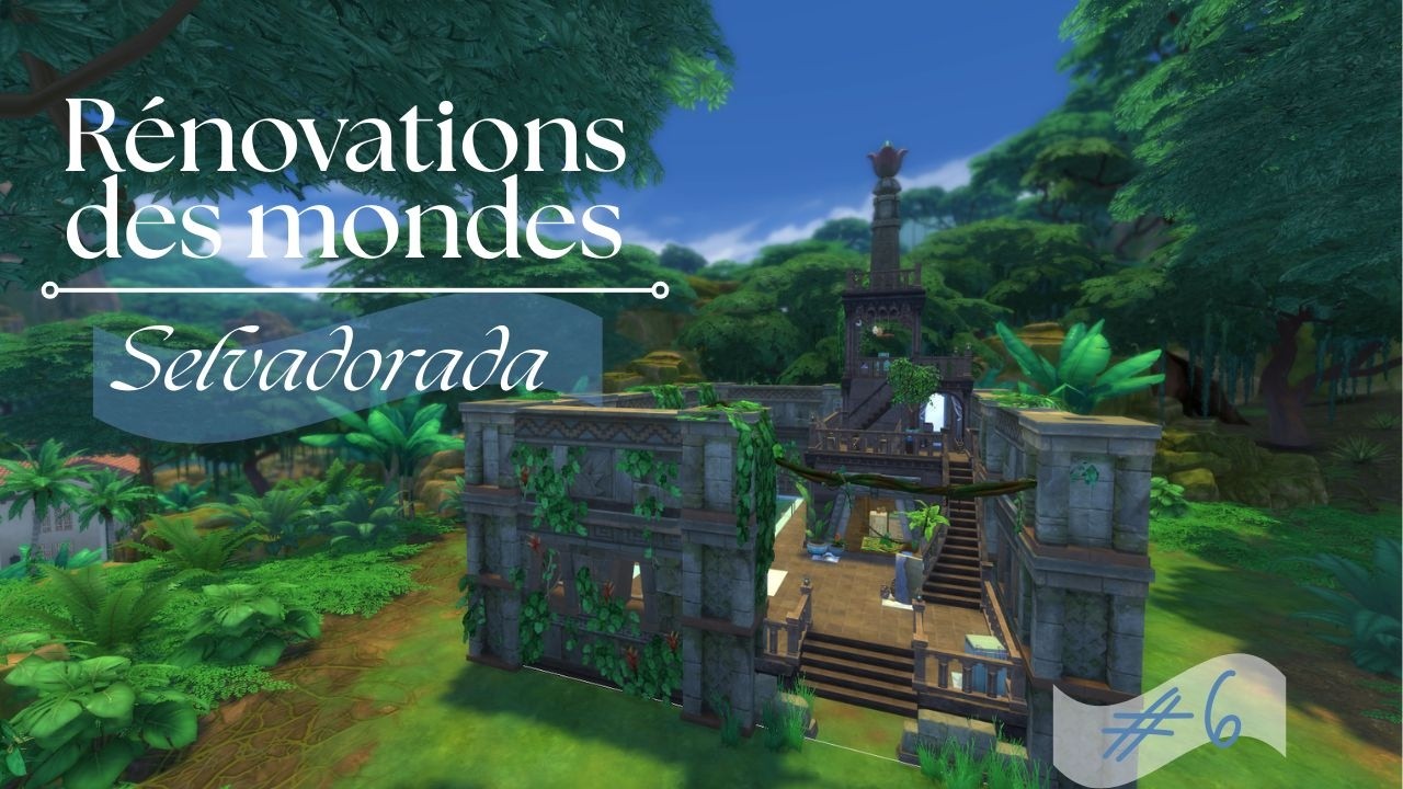 - SIMS 4 - Rénovation des Mondes - Selvadorada #6