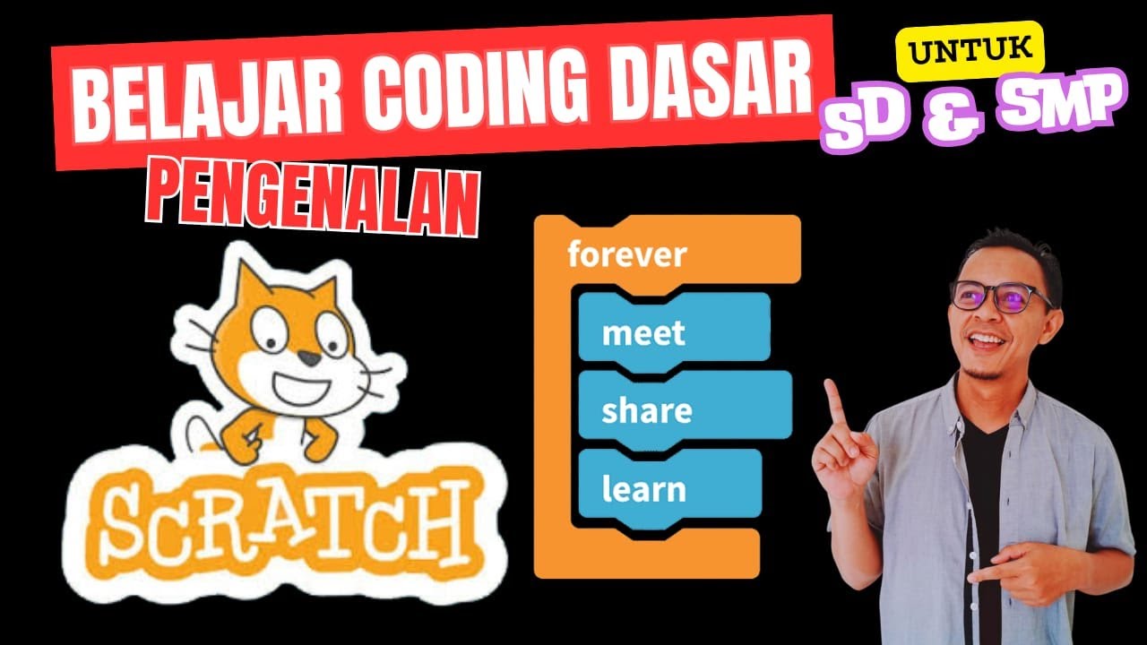 PENGENALAN CODING DASAR SCRATCH UNTUK SD-SMP PART 1