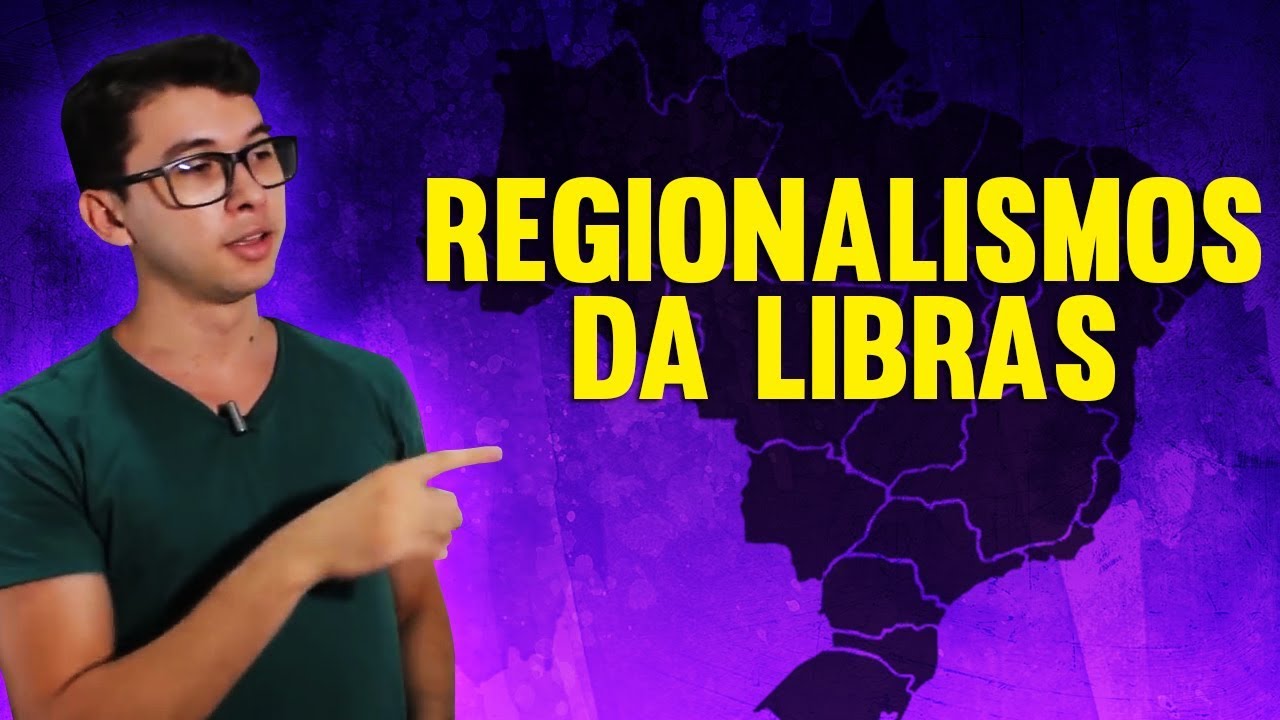 REGIONALISMOS DA LIBRAS | DANRLEY OLIVEIRA