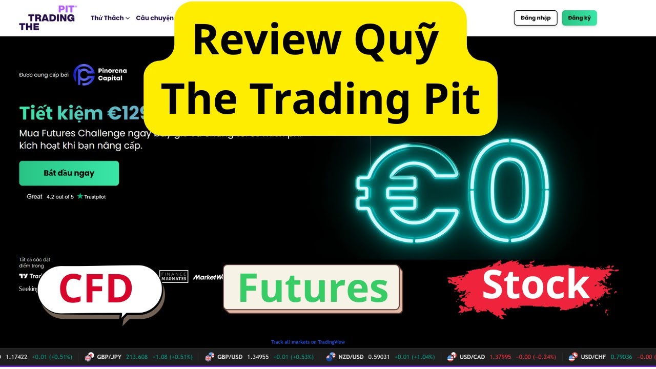 Review Quỹ The Trading Pit . Quỹ C&oacute; đầy đủ CFD, Futures , Stock