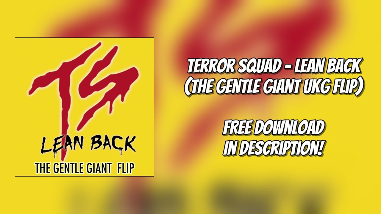 Terror Squad - Lean Back (The Gentle Giant UKG flip) || Free Download