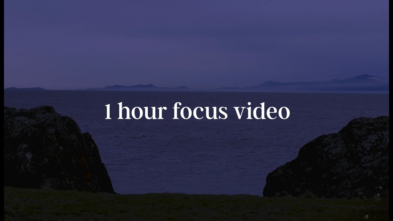 1 hour deep focus video for studying, concentration, and work.