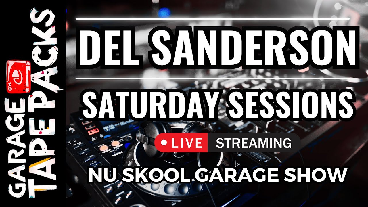 🔴 Del Sanderson | Saturday Sessions LIVE | Nu Skool Uk Garage Show | 2026