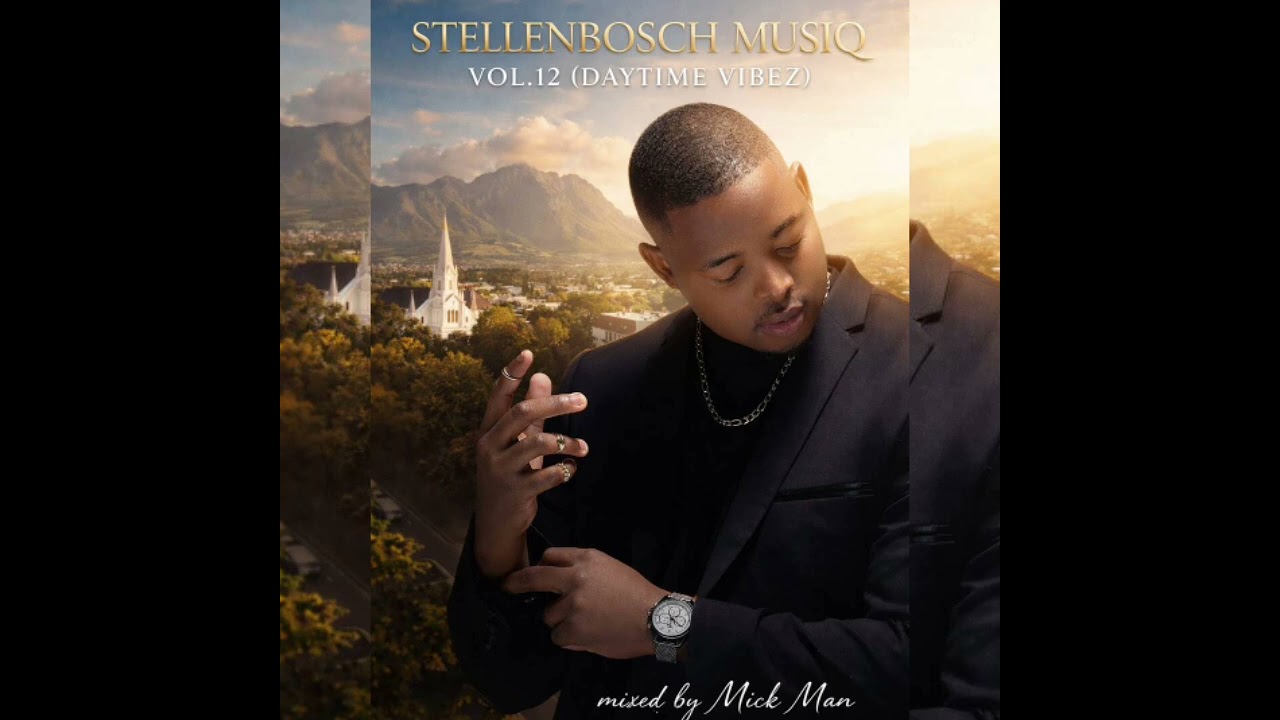 Stellenbosch MusiQ Vol.12(Daytime Vibez) Mixed By Mick Man