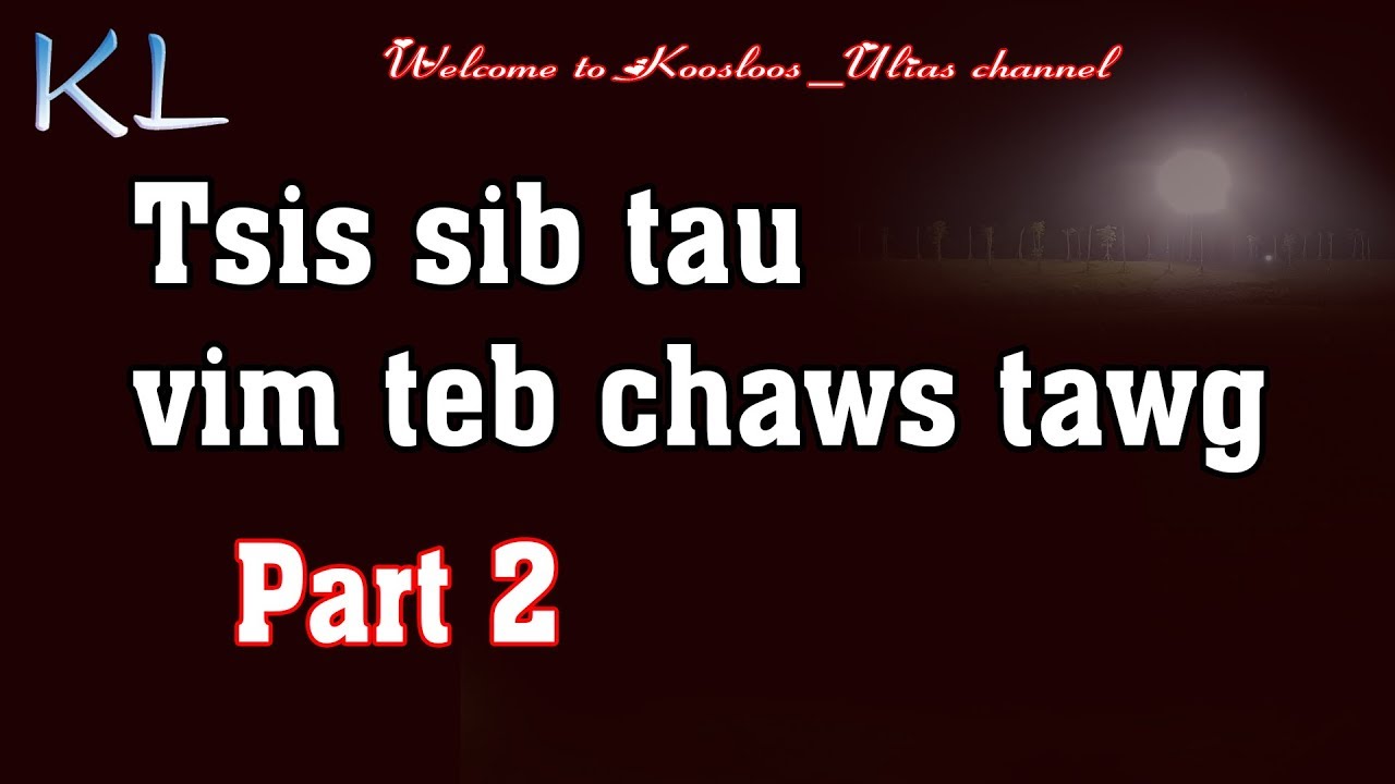 Tsis sib tau vim teb chaws tawg#2 2/20/2019