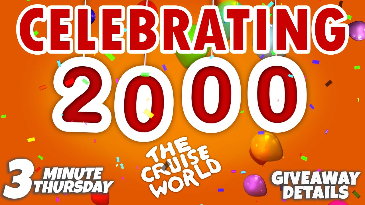 2K SUBSCRIBER GIVEAWAY CELEBRATION | 3 MINUTE THURSDAY | THE CRUISE WORLD