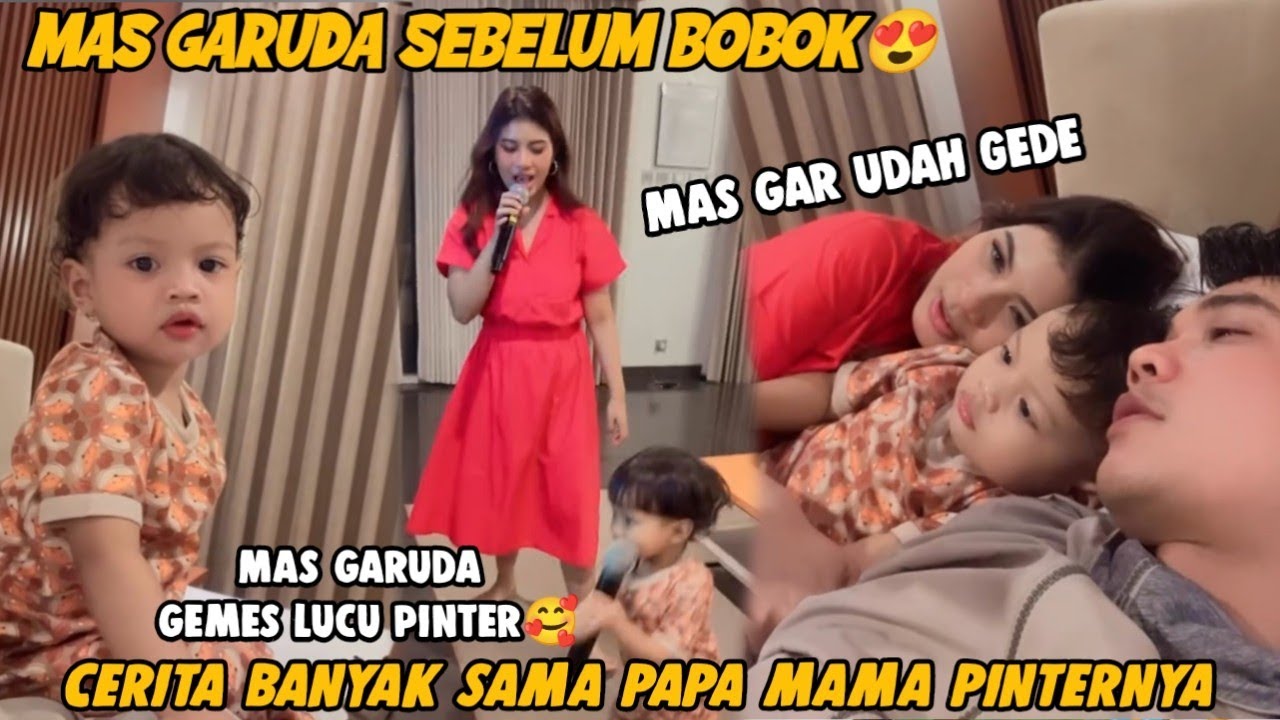 MAS GARUDA SEBELUM BOBOK CERITA BANYAK SAMA PAPA MAMA MAS GARUDA UDAH GEDE PINTER GEMES LUCU😍