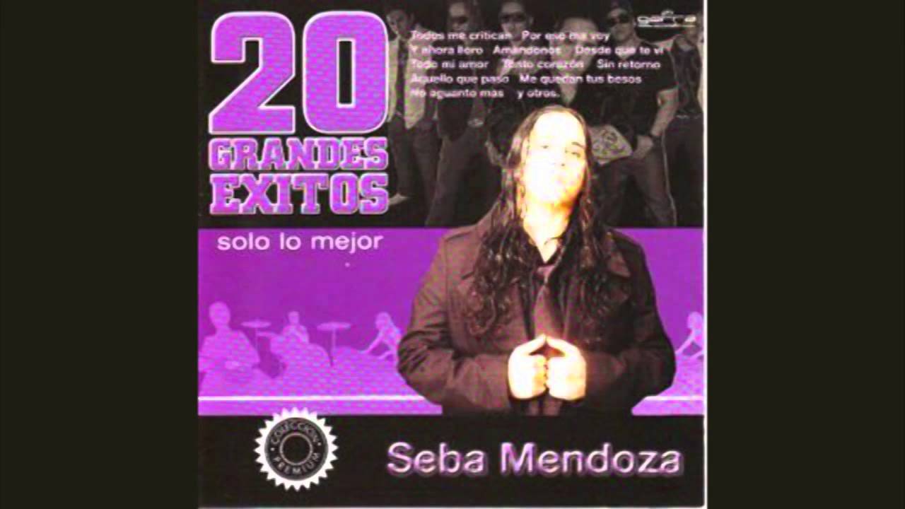 Sebasti&aacute;n Mendoza - Todos Me Critican