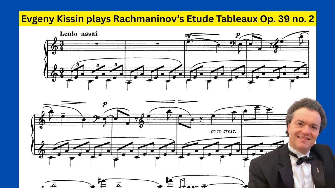 Finding the Way in the Velvet Dark: Kissin plays Rachmaninov's Etude Tableaux Op. 39 no. 2
