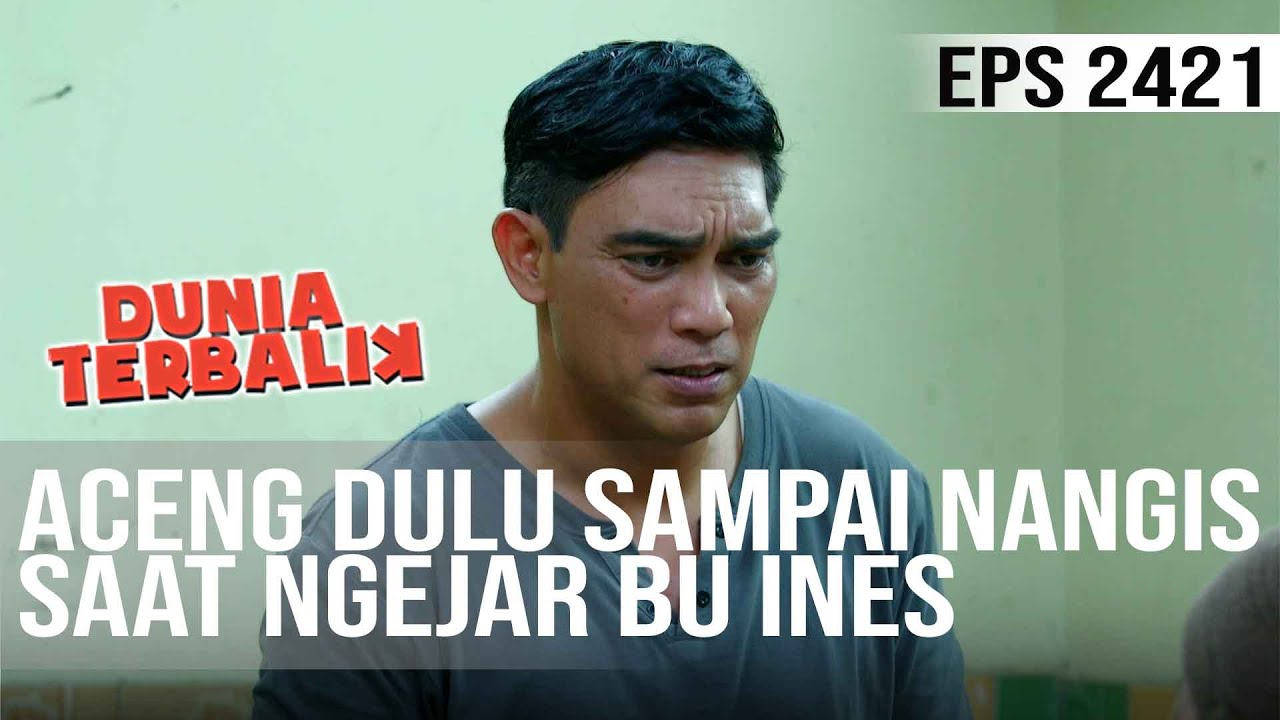 Dunia Terbalik - Aceng Dulu Sampai Nangis Nangis Waktu Ngejar Bu Ines