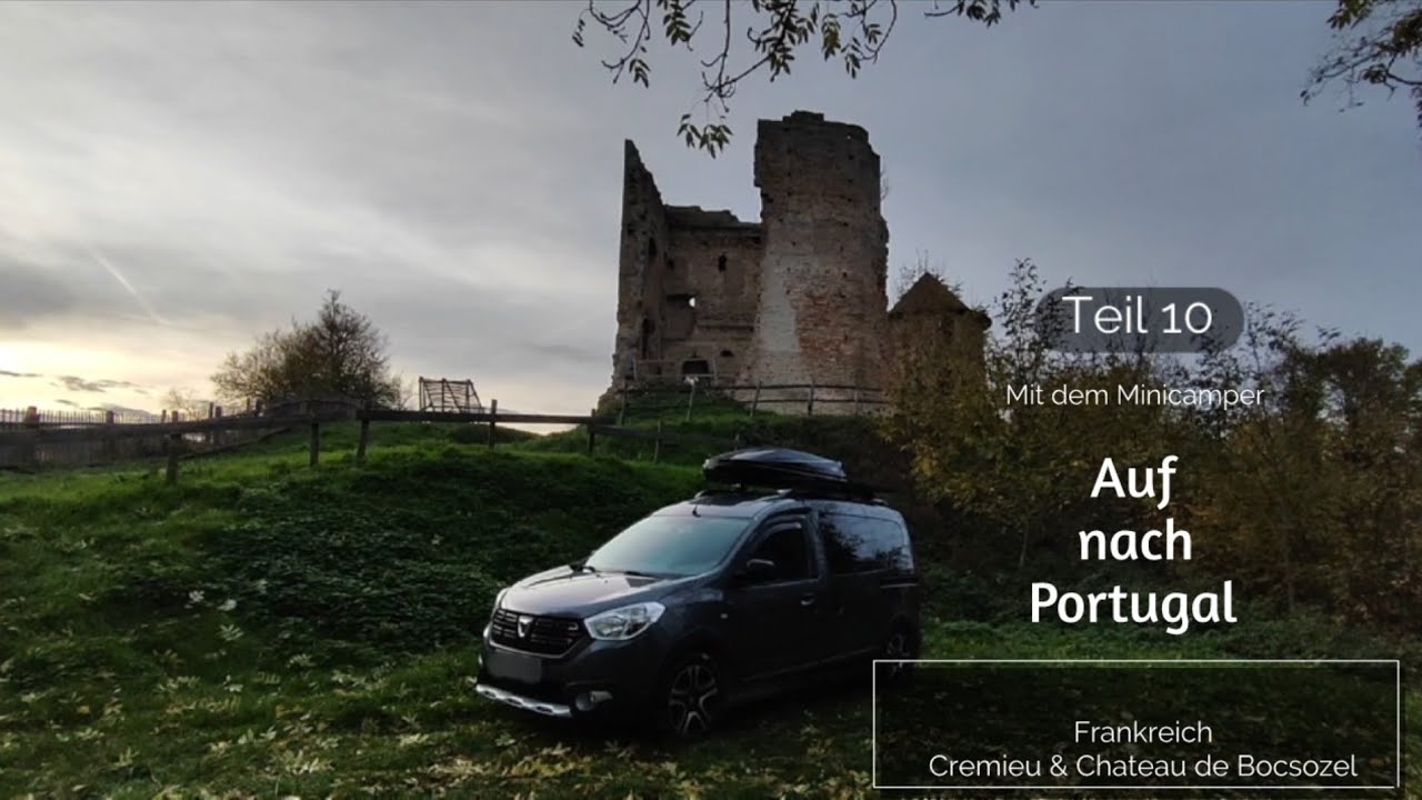 #10 🇨🇵 Mit DIY Dacia Dokker Minicamper nach Portugal | Cremieu und Chateau de Bocsozel in Frankreich