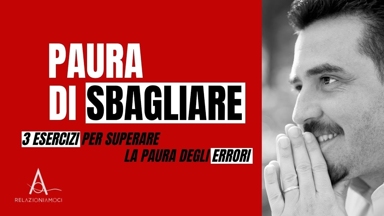 Paura di sbagliare: 3 pratiche per gestire gli errori