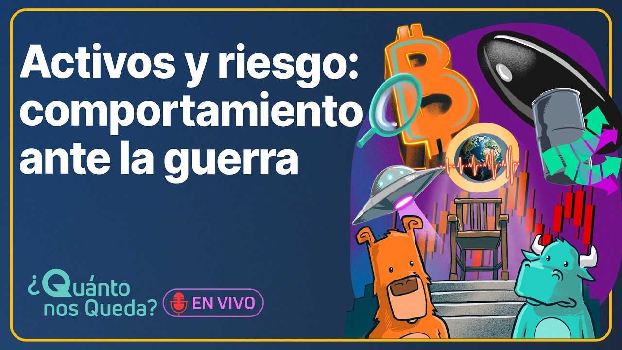 #QuantoNosQueda 183 - Activos y riesgo: comportamiento ante la guerra