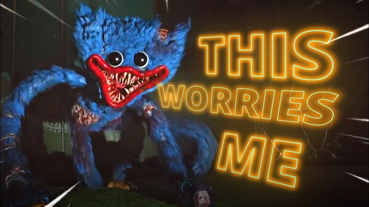 Why I'm Worried About Poppy Playtime Chapter 5..
