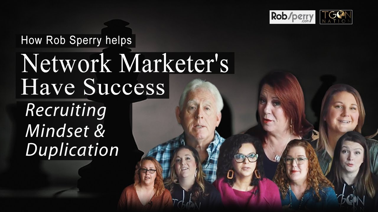 How Rob Sperry helps network marketer's have success in recruiting/duplication and mindset