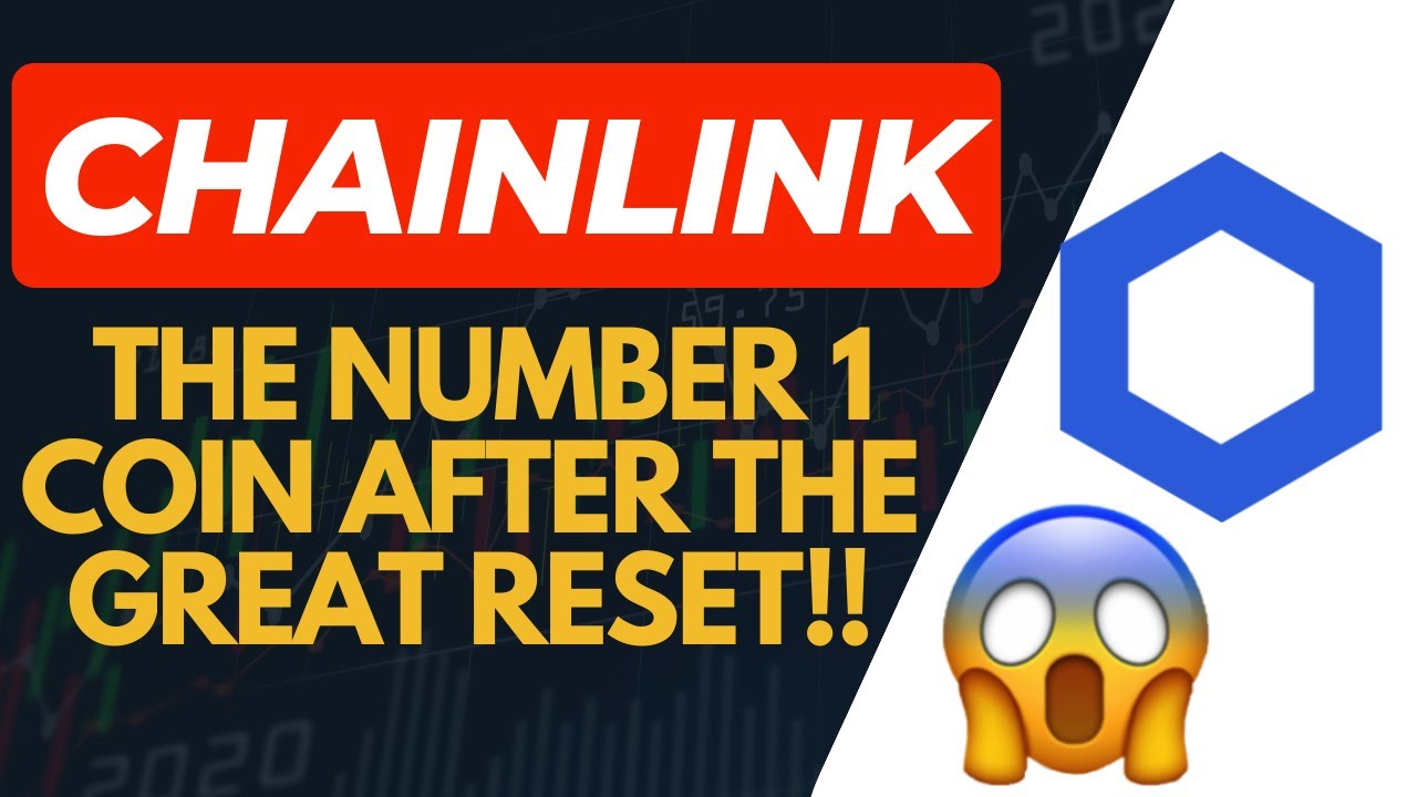 CHAINLINK =  THE NUMBER 1 COIN AFTER THE GREAT RESET!!