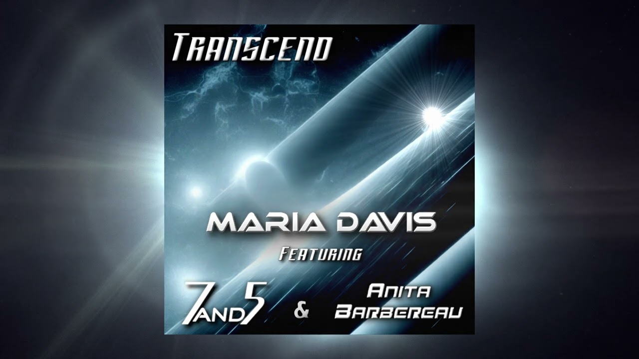 Transcend (feat. 7and5 & Anita Barbereau) // Maria Davis