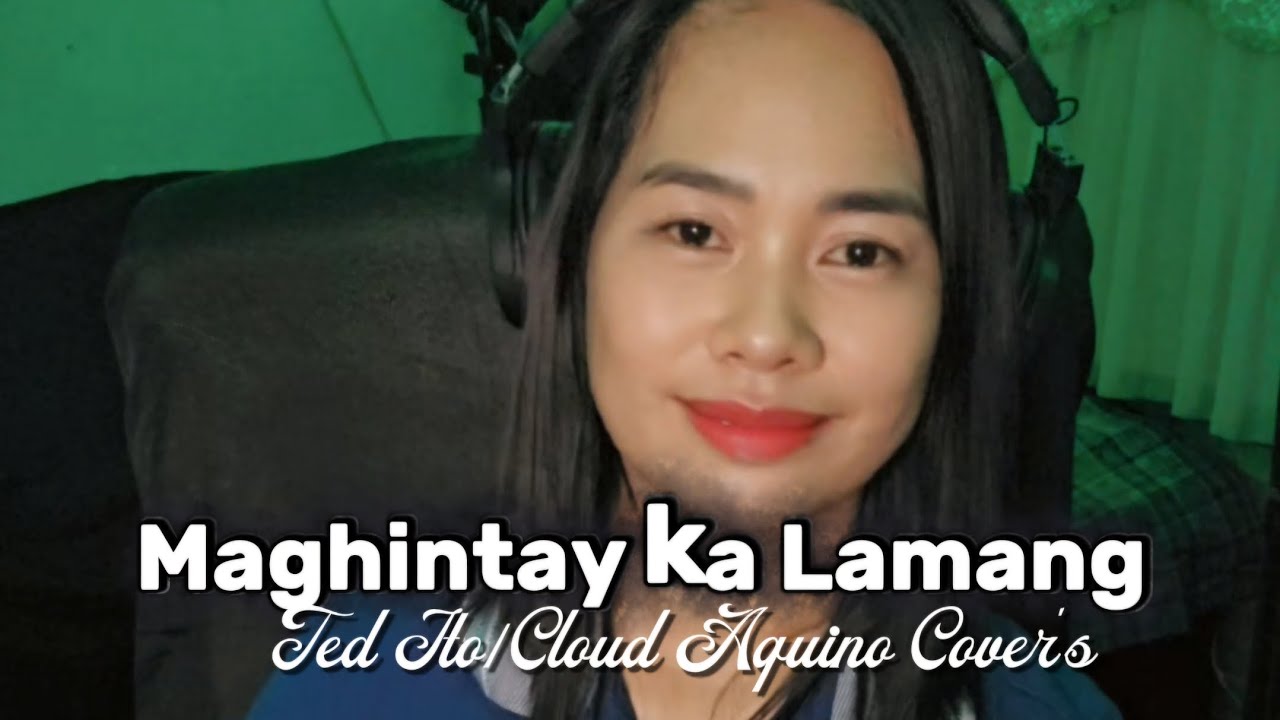 Maghintay ka lamang_Ted Ito/Cloud Aquino Cover's 