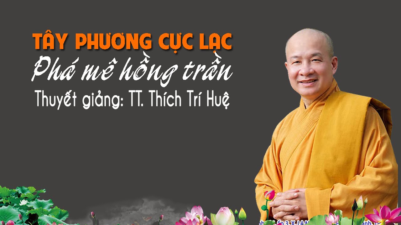 Tây phương Cực Lạc, phá mê hồng trần - Thầy Thích Trí Huệ | 1/2026