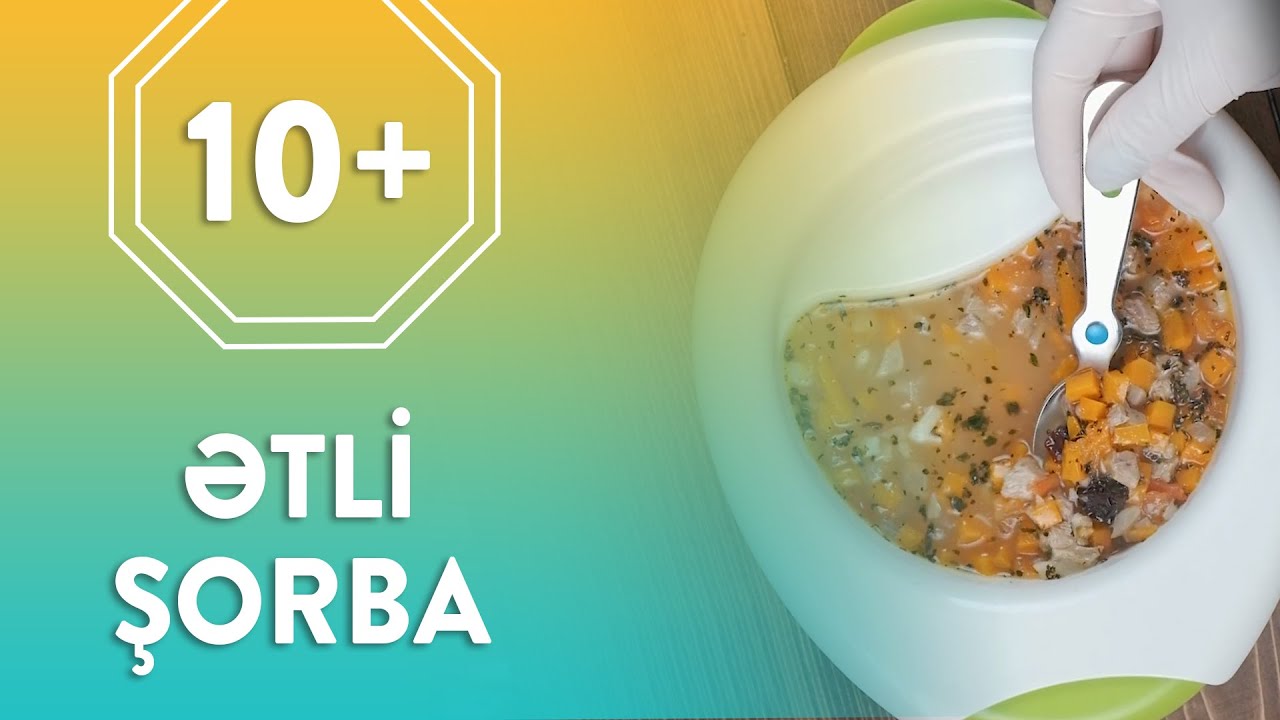 10+ aylıq körpə üçün ətli şorba