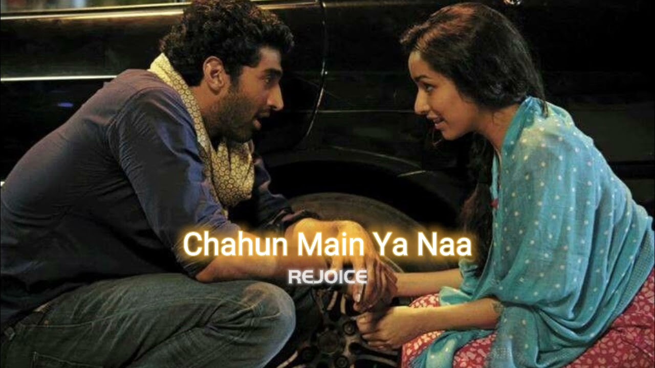 Chahun Main Ya Naa [slowed+reverbed] || REJOICE