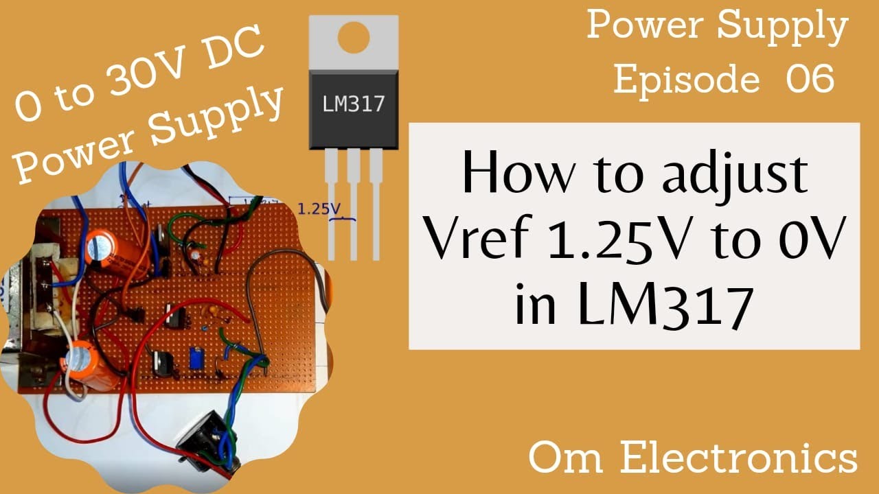 How to adjust Vref 1.25V to 0V in LM317 | Power Supply using LM317