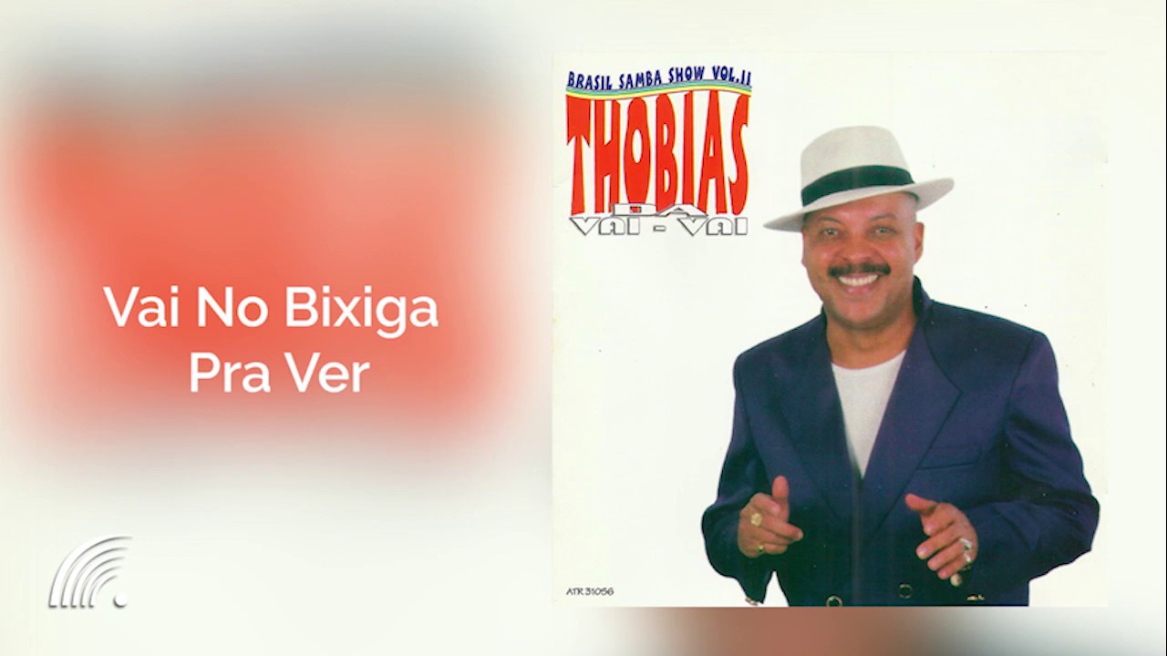Thobias da Vai-Vai - Vai No Bixiga Pra Ver - Brasil Samba Show vol.2